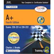 A+ Certification Training Guide (Exams 220-221, 220-222)