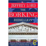 The Borking Rebellion: The Never-Before-Told Story of How a Group of Pennsylvania Women Attorneys took on the Entire U. S. Senate Judiciary Committee--And Won