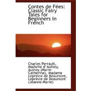 Contes de Ftes : Classic Fairy Tales for Beginners in French