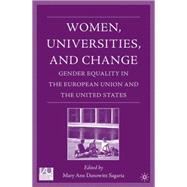 Women, Universities, and Change Gender Equality in the European Union and the United States