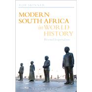 Modern South Africa in World History Beyond Imperialism