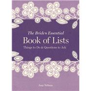 The Bride's Essential Book of Lists Things to Do & Questions to Ask