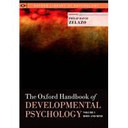 The Oxford Handbook of Developmental Psychology, Vol. 1 Body and Mind