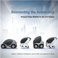 Reinventing the Automobile Personal Urban Mobility for the 21st Century
