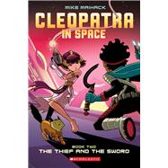 The Thief and the Sword (Cleopatra in Space #2)