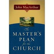 The Master's Plan for the Church,9780802478450