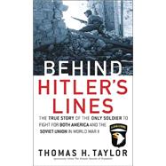 Behind Hitler's Lines The True Story of the Only Soldier to Fight for both America and the Soviet Union in World War II