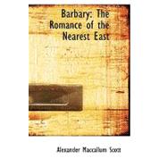 Barbary : The Romance of the Nearest East