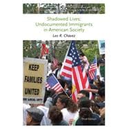 Shadowed Lives Undocumented Immigrants in American Society