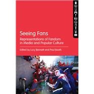 Seeing Fans Representations of Fandom in Media and Popular Culture