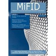 MiFID - Markets in Financial Instruments Directive 2004/39/EC: High-impact Strategies - What You Need to Know : Definitions, Adoptions, Impact, Benefits, Maturity, Vendors