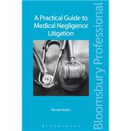 A Practical Guide to Medical Negligence Litigation