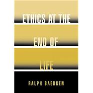 Ethics at the End of Life