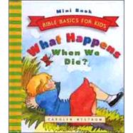 What Happens When We Die? - Mini Book