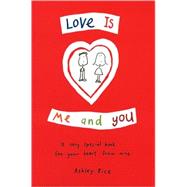 Love Is Me and You : A Very Special Book for Your Heart from Mine