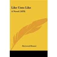 Like unto Like : A Novel (1878)