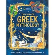 Treasury of Greek Mythology Classic Stories of Gods, Goddesses, Heroes & Monsters