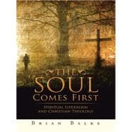 The Soul Comes First: Spiritual Literalism and Christian Theology