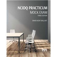 PPI NCIDQ Practicum Mock Exam, 3rd Edition — Contains 120 Exam-Like Multiple Choice Questions to Help You Pass the PRAC