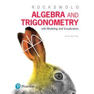 Algebra and Trigonometry with Modeling & Visualization