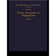 Routledge History of Philosophy Volume II: Aristotle to Augustine