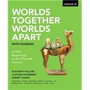 Worlds Together Worlds Apart with sources, Volume 1 Beginnings to the Fifteenth Century, Concise 2E