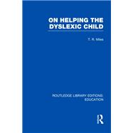 On Helping the Dyslexic Child (RLE Edu M)