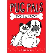 Two's A Crowd (Pug Pals #1)
