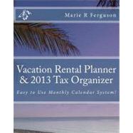 Vacation Rental Planner & 2013 Tax Organizer