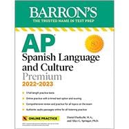 AP Spanish Language and Culture Premium, 2022-2023: 5 Practice Tests + Comprehensive Review + Online Practice