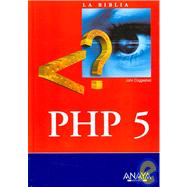 La Biblia de PHP 5/ PHP 5 Unleashed