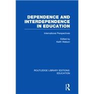 Dependence and Interdependence in Education: International Perspectives