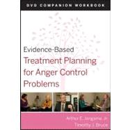 Evidence-Based Treatment Planning for Anger Control Problems, Companion Workbook