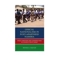 Lyrical Nationalism in Post-Apartheid Namibia Kings, Christians, and Cosmopolitans in Catholic Youth Songs