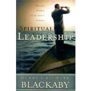 Spiritual Leadership Moving People on to God's Agenda