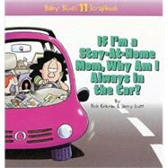 If I'm a Stay-At-Home Mom, Why Am I Always in the Car? Baby Blues Scrapbook No. 11