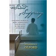 The Sword of Suffering: Enduring Words of Hope, Inspiration, and Healing in the Midst of Despair