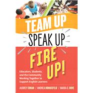 Team Up, Speak Up, Fire Up!
