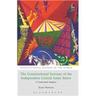The Constitutional Systems of the Independent Central Asian States A Contextual Analysis