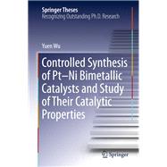 Controlled Synthesis of Pt-ni Bimetallic Catalysts and Study of Their Catalytic Properties