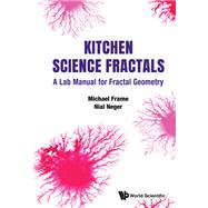 Kitchen Science Fractals:A Lab Manual for Fractal Geometry