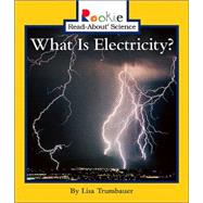 What Is Electricity? (Rookie Read-About Science: Physical Science: Previous Editions)