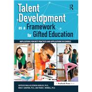 Talent Development as a Framework for Gifted Education