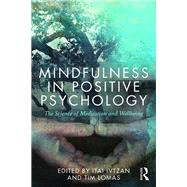 Mindfulness in Positive Psychology: The science of meditation and wellbeing