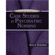 Clinical Decision Making Case Studies in Psychiatric Nursing