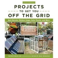 Do-it-yourself Projects to Get You Off the Grid