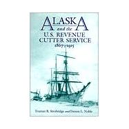 Alaska and the U. S. Revenue Cutter Service : 1867-1915