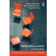 Restorative Justice in Practice: Evaluating What Works for Victims and Offenders