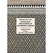 Islamic Art and Architecture The System of Geometric Design,9781873938454