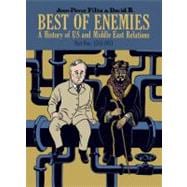Best of Enemies A History of US and Middle East Relations, Part One: 1783-1953